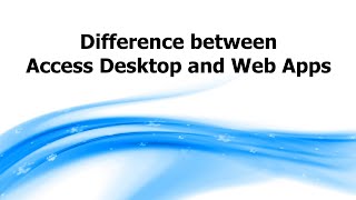 AW Difference between Access Desktop and Web Apps [upl. by Airtened]