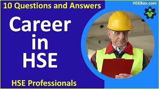 Top 10 Questions About a Career in HSE Health Safety and Environment [upl. by Refotsirhc]