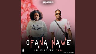 Ofana Nawe feat Yaka [upl. by Fuld86]