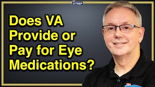 Does VA pay for EXPENSIVE eye medications  Department of Veterans Affairs  theSITREP [upl. by Meirrak]