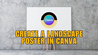 NEW UPDATE Canva Quick Tutorial How to Easily Create a Landscape Poster in Canva [upl. by Weisberg650]