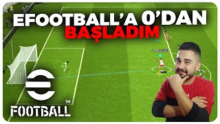 HAYATIMDA İLK DEFA OYNADIĞIM MOD EFOOTBALL’A SIFIRDAN BAŞLADIM EFOOTBALL 2024 MOBİLE [upl. by Lleddaw238]