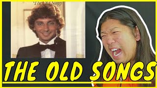 Barry Manilow The Old Songs Reaction [upl. by Narok]