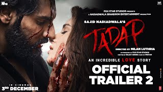 Tadap  Official Trailer 2  Ahan Shetty  Tara Sutaria  Sajid Nadiadwala  Milan Luthria  3rd Dec [upl. by Eindys]