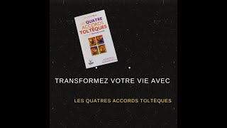 Les 4 Accords Toltèques  La Clé du Développement Personnel pour Transformer Votre Vie [upl. by Veejar]