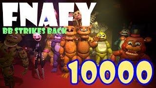 SFM FNAF FNAFY 10 000 BB Strikes Back [upl. by Rossing]