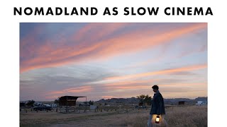 Nomadland as Slow Cinema [upl. by Naillimixam]