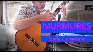 MURMURES by Maria Linnemann Paul Fischer Guitar [upl. by Akenet368]