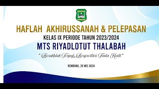 🔴 LIVE STREAMING  HAFLAH AKHIRUSSANAH amp PELEPASAN KELAS IX PRIODE TAHUN 20232024 [upl. by Nivri]