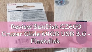 Review SanDisk CZ600 Cruzer Glide 64GB USB 30  Flashdisk [upl. by Ibbed]