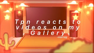 Tpn reacts to videos in my Gallery  norray  REPOST  stxrglxw [upl. by Arielle562]