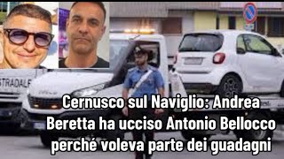 Cernusco sul Naviglio Andrea Beretta ha ucciso Antonio Bellocco perché voleva parte dei guadagni [upl. by Garneau708]