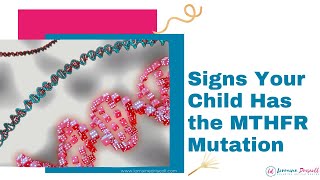 Signs Your Child Has the MTHFR Mutation [upl. by Jacquenetta]