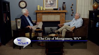 Say What quotThe City on Montgomery WVquot [upl. by Kerrie]