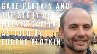 Gabe Plotkin and the Story of Melvin Capital [upl. by Ssegrub392]