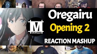 Yahari Ore no Seishun Love Comedy wa Machigatteiru Opening 2  Reaction Mashup [upl. by Attolrahc]