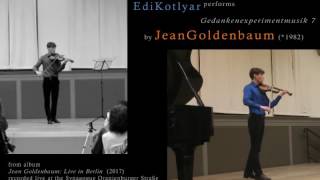 Edi Kotlyar performs Gedankenexperimentmusik 7 by Jean Goldenbaum  Live in Berlin 2017 [upl. by Selmner]