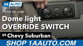 How to Use Your Dome Light Override 0714 Chevy Suburban [upl. by Lawford]