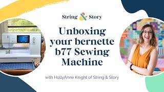 Unboxing Your bernette b77 Sewing Machine [upl. by Atsyrc]