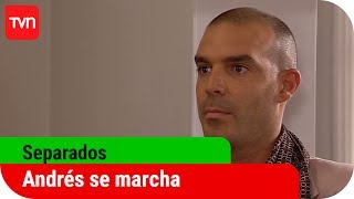 Andrés se marcha para siempre  Separados  T1E85 [upl. by Gurney]