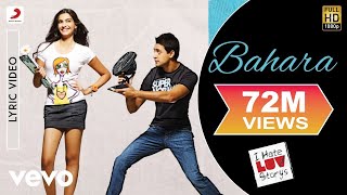 Bahara Lyric Video  I Hate Luv StorysSonam Kapoor ImranShreya Ghoshal Sona Mohapatra [upl. by Grassi973]