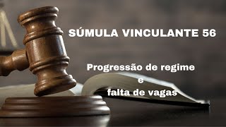 ENTENDA a SÚMULA VINCULANTE 56 Progressão de regime e falta de vagas [upl. by Haleelahk]