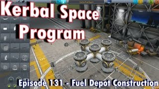 KSP  Episode 131  Fuel Depot Construction [upl. by Aleb]