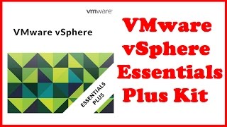 VMware vSphere Essentials Plus Kit [upl. by Lynea]