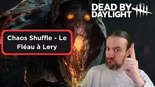 Dead by Daylight  Chaos Shuffle  Le Fléau à Lery [upl. by Peters]