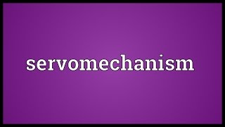 Servomechanism Meaning [upl. by Eetnod]