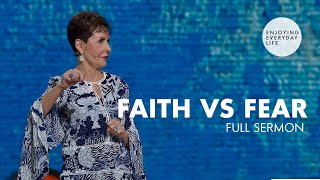 Faith vs FearFULL SERMON  Joyce Meyer [upl. by Hakilam]