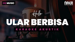 ULAR BERBISA  HELLO KARAOKE AKUSTIK [upl. by Vardon]