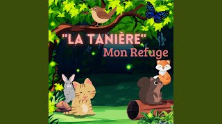 La Tanière Mon Refuge [upl. by Goar]