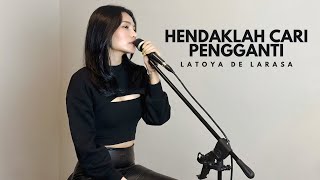 HENDAKLAH CARI PENGGANTI  ARIEF  COVER BY LATOYA DE LARASA [upl. by Merla]