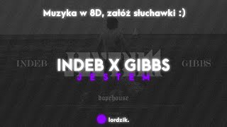 🎧 INDEB FEAT GIBBS  JESTEM Muzyka w 8D [upl. by Etteuqram242]