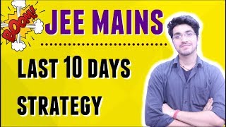 JEE MAINS  LAST 10 DAYS STRATEGY  MAJOR MISTAKES [upl. by Haramat416]