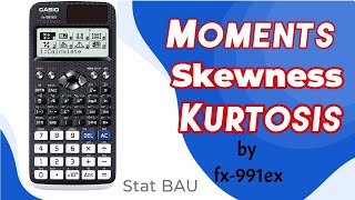 Moments Skewness Kurtosis  Moments by fx991 EX calculator  Stat BAU [upl. by Thurber]