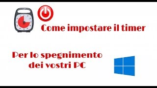 Come impostare il timer per lo spegnimento dei vostri PC [upl. by Atiuqcir]