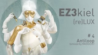 EZ3kiel  reLUX 4 Antiloop remixed by Modgeist [upl. by Ttej409]