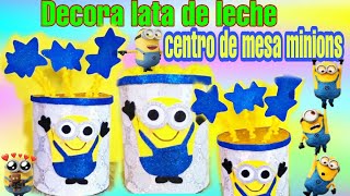 como decorar una lata de leche centro de mesa minions minions decorations [upl. by Tatianna]