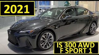 2021 Lexus IS 300 AWD F SPORT 1 Review of Features and Full Walk Around [upl. by Arundel]