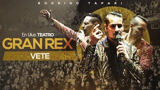 Rodrigo Tapari  Vete En Vivo en Teatro Gran Rex [upl. by Rosenbaum]