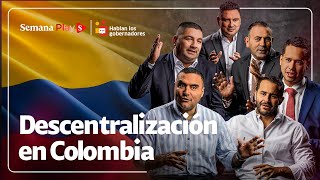 Los gobernadores hablan de la necesidad de descentralización en Colombia [upl. by Lon]