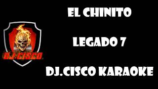 El Chinito Legado 7 Dj CiScO KaRaOkE [upl. by Gilba]