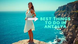 10 Best Things to Do in Antalya Turkey 2024  Most Instagrammable Locations [upl. by Marice161]