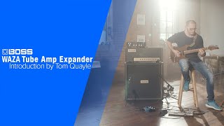 BOSS WAZA Tube Amp Expander  Introduction by Tom Quayle [upl. by Natividad]