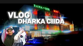 VLOG DHARKA COIDA AYAAN DOONTAY LKN  MAXAA DHACAY [upl. by Bellew332]