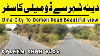 Jhelum Dina City To Domeli Road Beautiful view vlog  Jhelum Vlog [upl. by Ingunna]