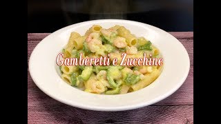 Pasta Zucchine e Gamberetti Ricetta Gustosissima  Zucchini and Shrimp Pasta Yummy Recipe [upl. by Iggam618]