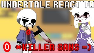 Undertale react to Killer Sans 🇺🇲🇧🇷 Credits in description [upl. by Moersch]